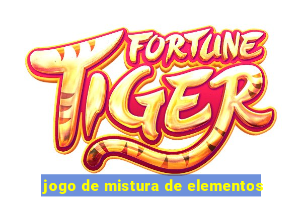 jogo de mistura de elementos